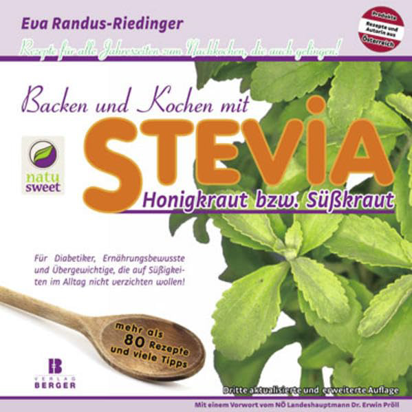 Backen und Kochen mit Stevia Rezepte für alle Jahreszeiten zum Nachkochen die auch gelingen 3 aktualisierte und erweiterte Auflage
