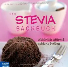 Das Stevia-Backbuch- natürlich süßen und schlank bleiben Isbn 9783708804941