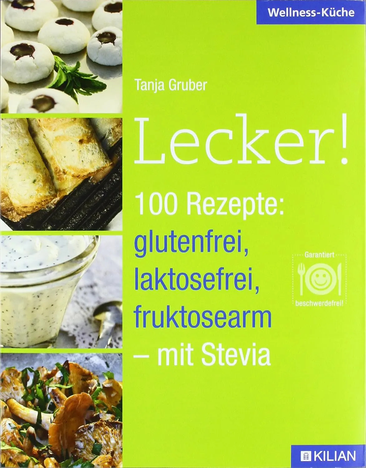 Lecker 100 Rezepte glutenfrei laktosefrei fruktosearm - mit Stevia