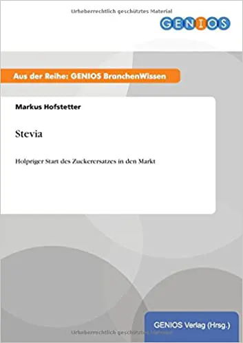 Stevia Holpriger Start des Zuckerersatzes in den Markt (Deutsch) Taschenbuch